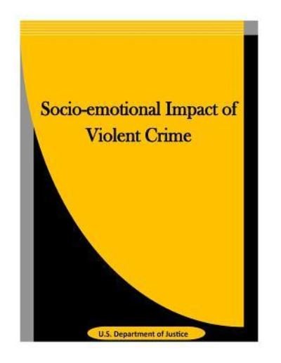 Cover for U S Department of Justice · Socio-emotional Impact of Violent Crime (Pocketbok) (2016)