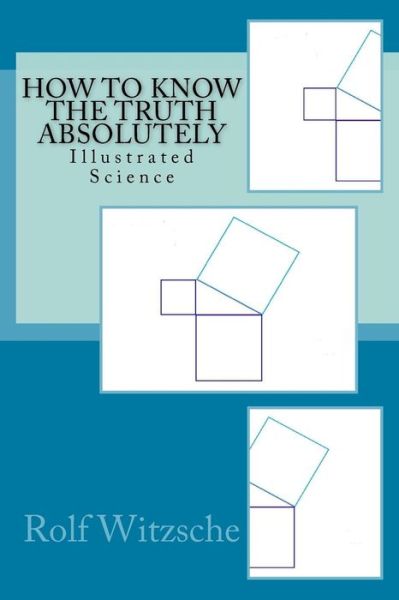 Cover for Rolf A. F. Witzsche · How to Know the Truth Absolutely : Illustrated Science (Paperback Book) (2016)