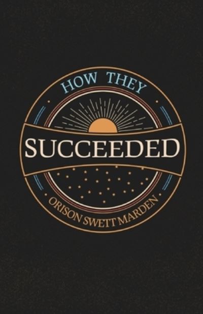 Cover for Orison Swett Marden · How They Succeeded (Paperback Book) (2019)