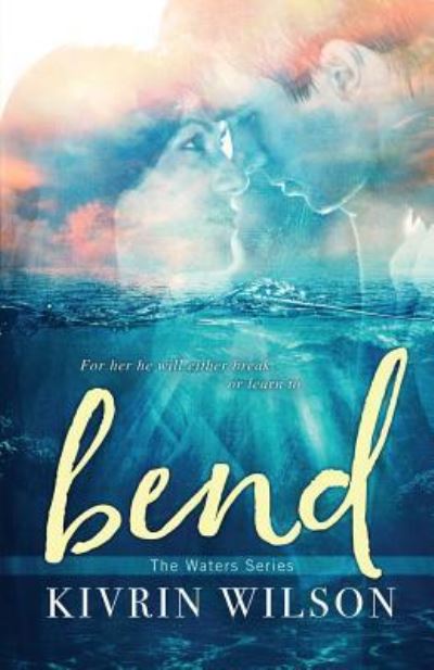 Cover for Kivrin Wilson · Bend (Taschenbuch) (2016)