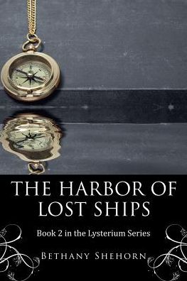 Cover for Bethany Shehorn · The Harbor of Lost Ships (Taschenbuch) (2017)