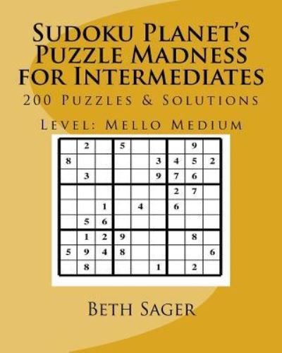 Cover for Beth a Sager · Sudoku Planet's Puzzle Madness for Intermediates (Paperback Book) (2016)