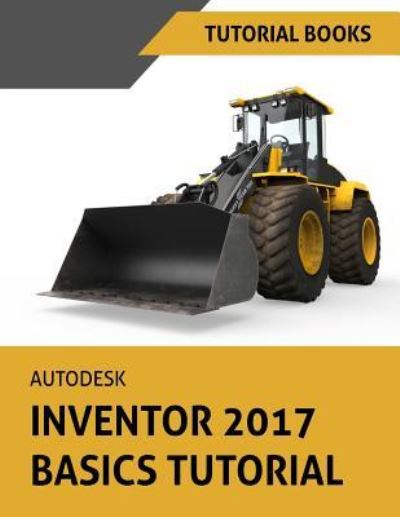 Cover for Tutorial Books · Autodesk Inventor 2017 Basics Tutorial (Pocketbok) (2016)