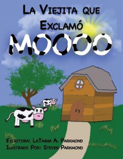 Cover for LaTasha Parkmond · La Viejita Que Exclamo Moooo (Paperback Book) (2016)