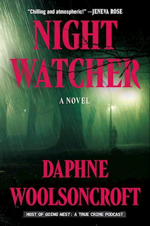 Night Watcher - Daphne Woolsoncroft - Books - Grand Central Publishing - 9781538770900 - July 8, 2025