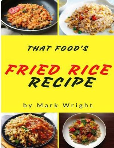 Cover for Mark Wright · Fried Rice Recipes (Paperback Book) (2017)