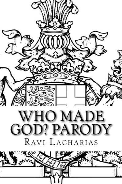 Cover for Ravi Lacharias · Who Made God? Parody (Paperback Book) (2017)