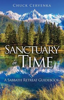 Cover for Chuck Cervenka · Sanctuary in Time: A Sabbath Retreat Guidebook (Paperback Book) (2018)