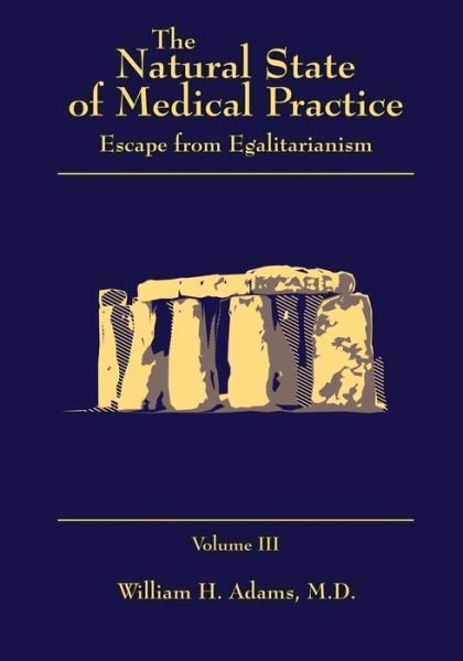 Cover for William H Adams · The Natural State of Medical Practice (Paperback Book) (2019)