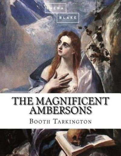 Cover for Booth Tarkington · The Magnificent Ambersons (Paperback Book) (2017)