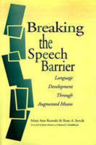 Breaking the Speech Barrier: Language Development Through Augmented Means - Mary Ann Romski - Livres - Brookes Publishing Co - 9781557663900 - 1 décembre 1998