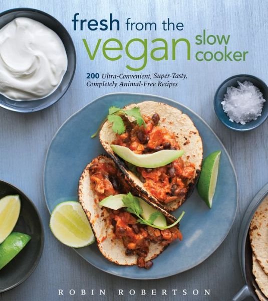 Cover for Robin Robertson · Fresh from the Vegan Slow Cooker (Paperback Book) (2012)