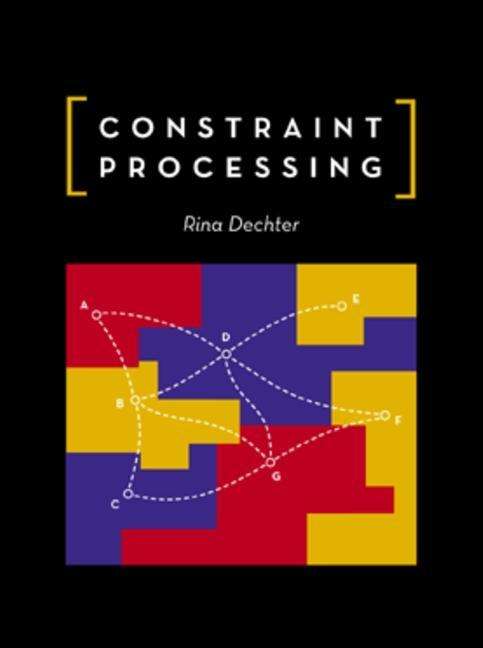 Cover for Dechter, Rina (University of California, Irvine) · Constraint Processing - The Morgan Kaufmann Series in Artificial Intelligence (Hardcover Book) (2003)