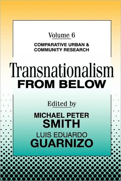 Transnationalism from Below: Comparative Urban and Community Research - Michael Peter Smith - Libros - Taylor & Francis Inc - 9781560009900 - 30 de enero de 1998