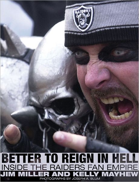 Cover for Jim Miller · Better To Reign In Hell: Inside the Raiders Fan Empire (Hardcover bog) (2005)