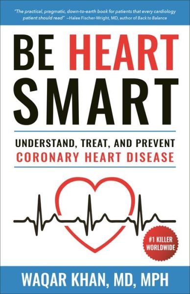 Cover for Waqar Khan · Be Heart Smart: Understand, Treat and Prevent Coronary Heart Disease (CHD) (Paperback Book) (2021)