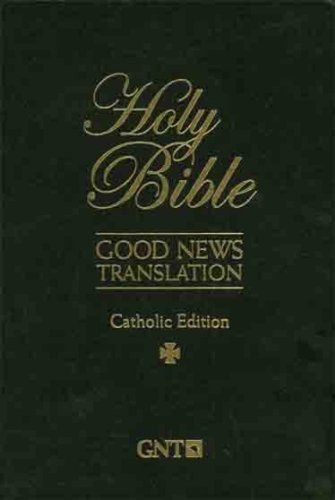 Cover for American Bible Society · Gnt Leatherbound Bible Catholic Edition - with Deuterocanonicals / Apocrypha &amp; Imprimatur (Leather Book) (2011)