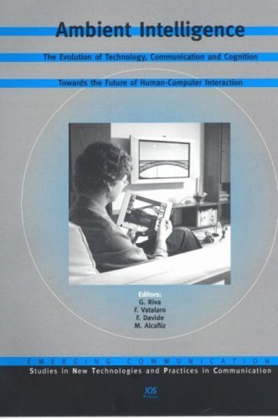 Cover for G Riva · Ambient Intelligence: The Evolution of Technology, Communication and Cognition Towards the Future of Human-computer Interaction - Emerging Communication: Studies in New Technologies and Practices in Communication (Innbunden bok) (2005)