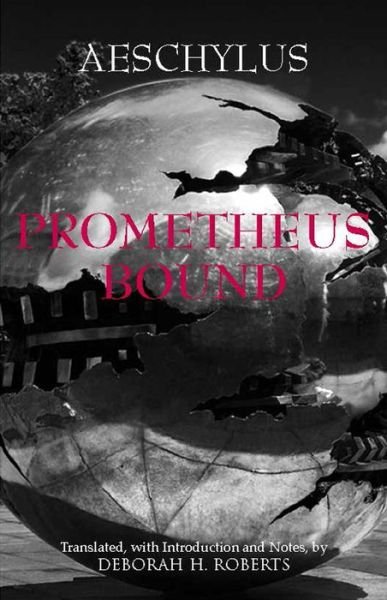 Prometheus Bound - Aeschylus - Livros - Hackett Publishing Co, Inc - 9781603841900 - 15 de março de 2012