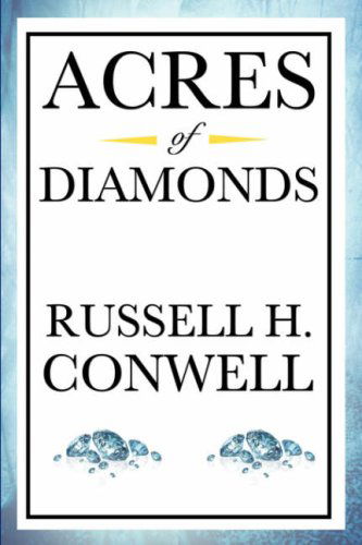 Acres of Diamonds - Russell Herman Conwell - Books - Wilder Publications - 9781604592900 - March 23, 2008