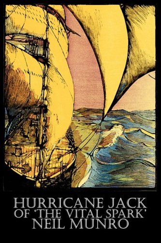 Cover for Munro, Neil (University of Strathclyde) · Hurricane Jack of 'The Vital Spark' by Neil Munro, Fiction, Classics, Action &amp; Adventure (Paperback Book) (2009)