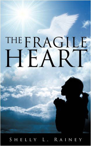 Cover for Shelly L. Rainey · The Fragile Heart (Paperback Book) (2009)