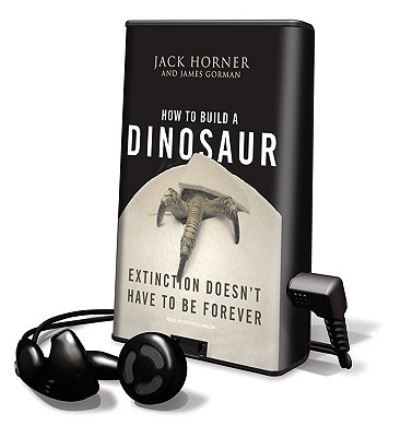 How to Build a Dinosaur Extinction Doesn't Have to Be Forever, Library Edition - Jack Horner - Muu - Tantor Media Inc - 9781608479900 - lauantai 1. elokuuta 2009