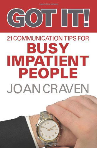 Cover for Joan Craven · Got It! Twenty-one Communication Tips for Busy, Impatient People (Paperback Book) (2011)