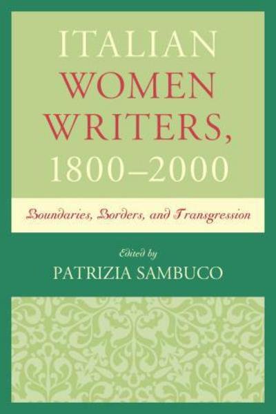 Cover for Patrizia Sambuco · Italian Women Writers, 1800-2000: Boundaries, Borders, and Transgression (Hardcover bog) (2014)