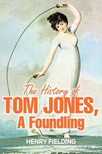 Cover for Henry Fielding · The History of Tom Jones, a Foundling (Paperback Book) (2013)