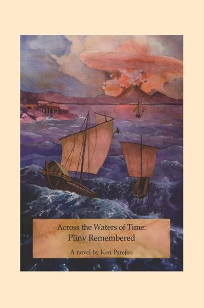 Cover for Ken Parejko · Across the Waters of Time: Pliny Remembered (Paperback Bog) (2013)
