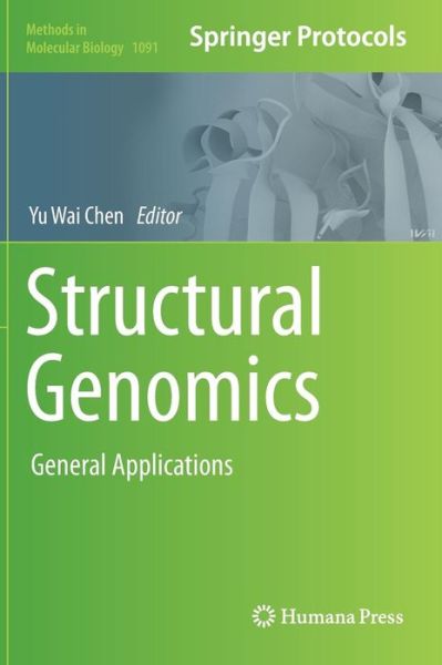 Cover for Yu Wai Chen · Structural Genomics: General Applications - Methods in Molecular Biology (Hardcover Book) [2014 edition] (2013)