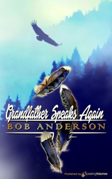 Cover for Bob Anderson · Grandfather Speaks Again (Paperback Book) (2016)