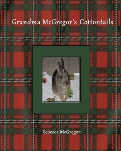 Cover for Rebecca McGregor · Grandma McGregor's Cottontails (Paperback Book) (2021)