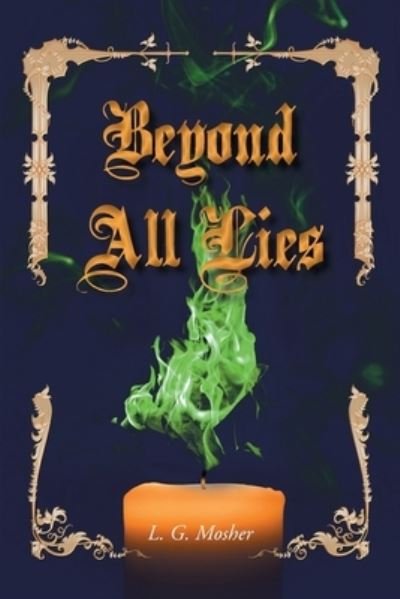 Cover for L G Mosher · Beyond All Lies (Pocketbok) (2021)
