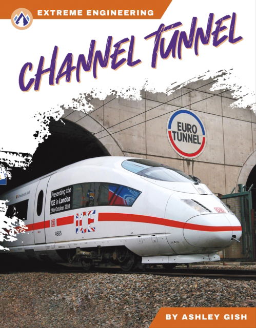 Cover for Ashley Gish · Channel Tunnel - Extreme Engineering (Paperback Book) (2024)