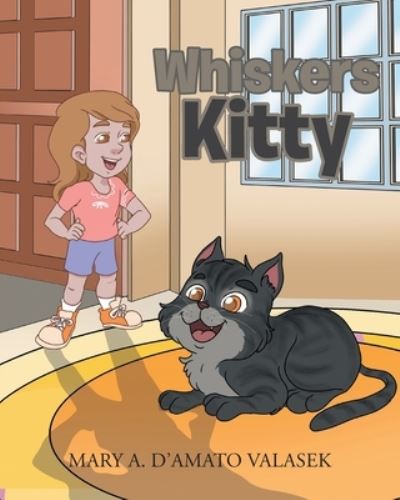 Cover for Mary A. D'Amato Valasek · Whiskers Kitty (Book) (2023)