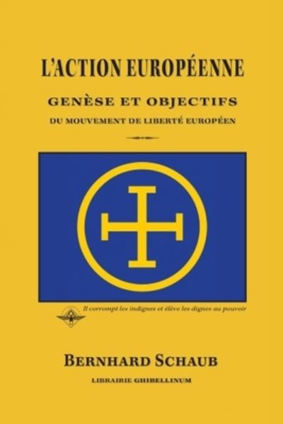 L'action europeenne - Bernhard Schaub - Books - Vettaz Edition Limited - 9781637907900 - June 21, 2011