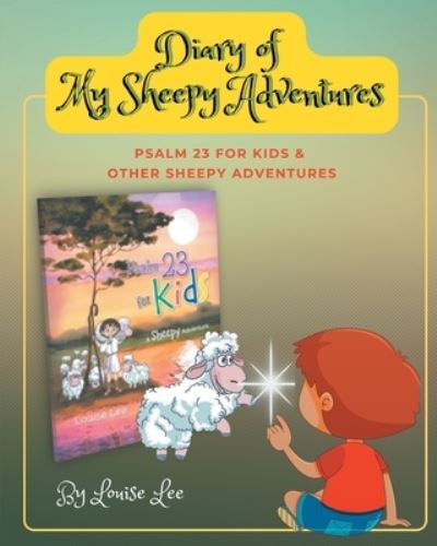 Diary of My SHEEPY Adventure - Louise Lee - Books - Pen Culture Solutions - 9781638124900 - November 9, 2022