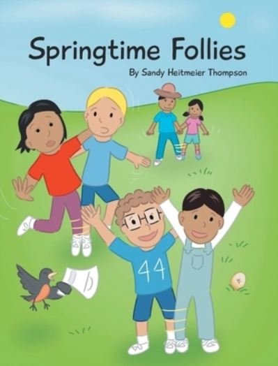 Cover for Sandy Heitmeier Thompson · Springtime Follies (Hardcover Book) (2021)