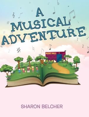 A Musical Adventure - Sharon Belcher - Książki - Page Publishing, Inc. - 9781644626900 - 22 października 2019