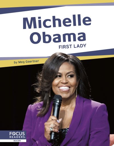 Michelle Obama: First Lady - Important Women - Meg Gaertner - Książki - North Star Editions - 9781644936900 - 2021