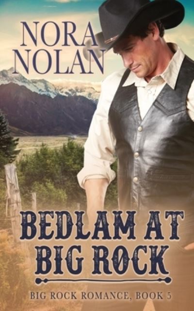 Cover for Nora Nolan · Bedlam at Big Rock (Paperback Book) (2020)