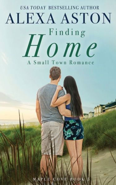 Finding Home - Alexa Aston - Kirjat - Oliver-Heber Books - 9781648392900 - tiistai 20. syyskuuta 2022