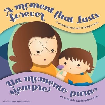 Cover for Triny Mancisidor · A Moment that Lasts Forever - Un momento para siempre (Taschenbuch) (2021)