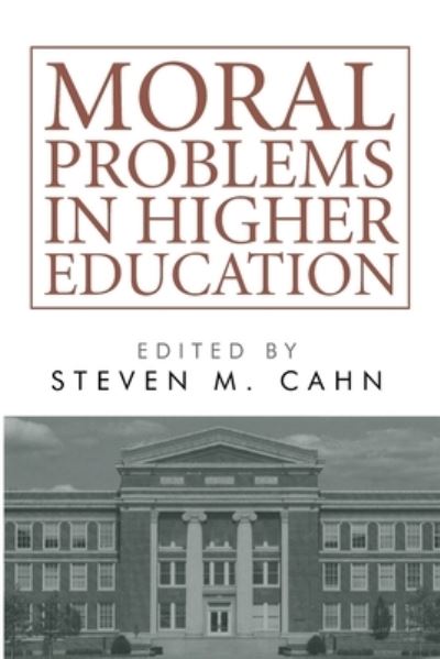 Cover for Steven M. Cahn · Moral Problems in Higher Education (Paperback Book) (2021)