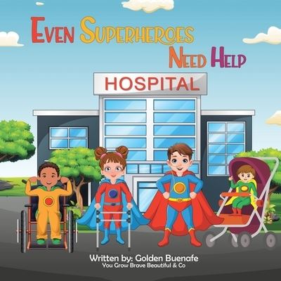 Cover for Golden Buenafe · Even Superheroes Need Help (Book) (2022)