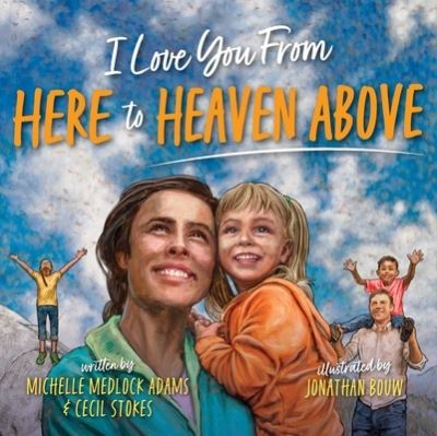 Cover for Michelle Medlock Adams · I Love You from Here to Heaven Above (Book) (2023)