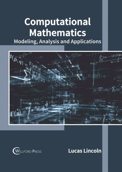 Cover for Lucas Lincoln · Computational Mathematics: Modeling, Analysis and Applications (Hardcover Book) (2017)