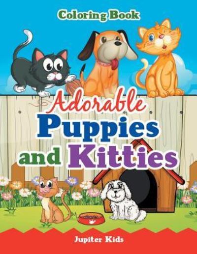 Cover for Jupiter Kids · Adorable Puppies and Kitties Coloring Book (Paperback Book) (2017)